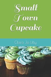 Small Town Cupcake by Clara Jo Lilly