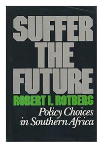 Suffer the Future: Policy Choices in Southern Africa