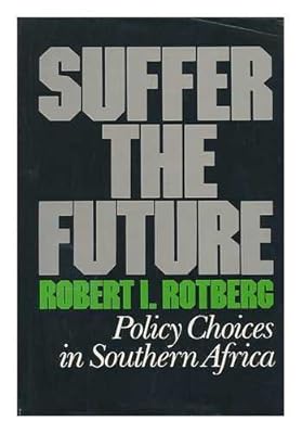 Suffer the Future: Policy Choices in Southern Africa