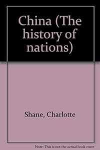 History of Nations - China (paperback edition) by Charlotte Shane