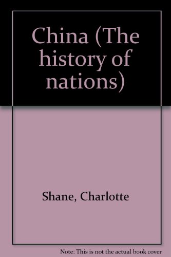History of Nations - China (paperback edition) by Charlotte Shane