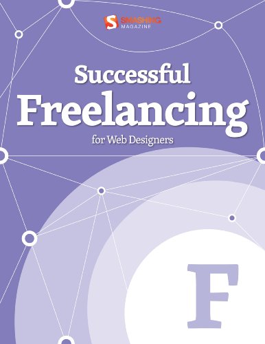 Successful Freelancing for Web Designers (Smashing eBook Series 2) by Smashing Magazine