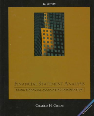 Financial Statement Analysis: Using Financial Accounting Information by Charles H. Gibson