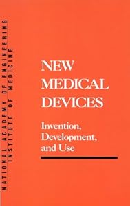 New Medical Devices: Invention, Development, and Use (Series on Technology and Social Priorities)