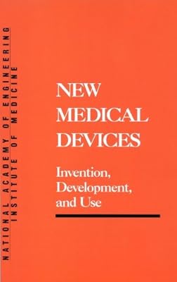 New Medical Devices: Invention, Development, and Use (Series on Technology and Social Priorities)