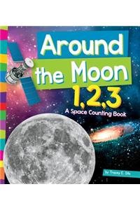 Around the Moon 1, 2, 3: A Space Counting Book