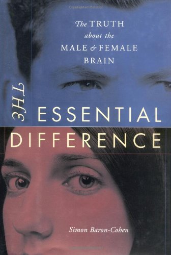 The Essential Difference: The Truth About The Male And Female Brain by Simon Baron-Cohen