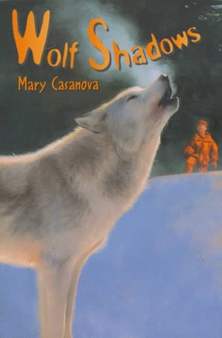Wolf Shadows by Mary Casanova
