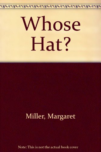 Whose Hat? by Margaret Miller