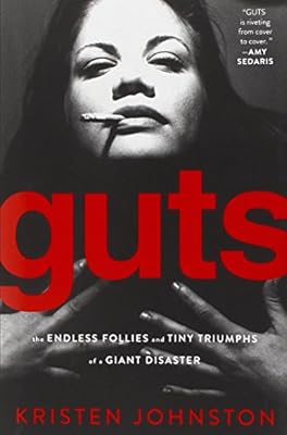 Guts: The Endless Follies and Tiny Triumphs of a Giant Disaster