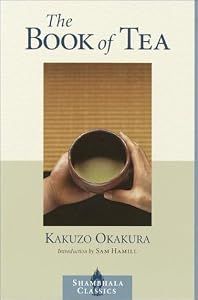 The Book of Tea (Shambhala Classics)