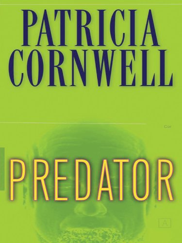 Predator: A Kay Scarpetta Novel by Patricia Cornwell