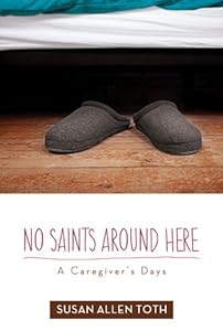 No Saints around Here: A Caregivers Days