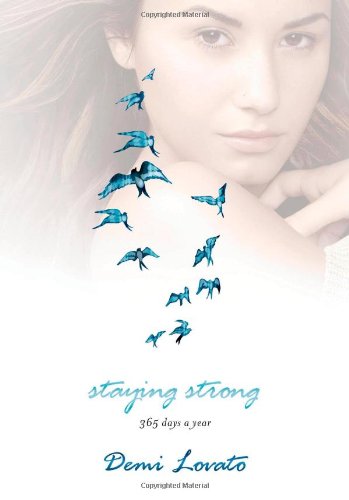 Staying Strong: 365 Days a Year by Demi Lovato