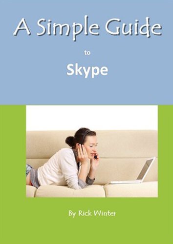 A Simple Guide to Skype by Rick Winter