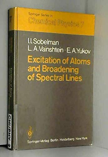 Excitation of Atoms and Broadening of Spectral Lines (Springer Series in Chemical Physics) by Igorý IlýIch SobelýMan