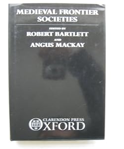 Medieval Frontier Societies by Robert Bartlett
