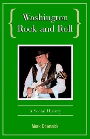 Washington Rock and Roll by Mark Opsasnick