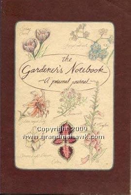 The Gardener's Notebook: A Personal Journal
