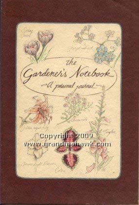 The Gardener's Notebook: A Personal Journal by Marie Garafano