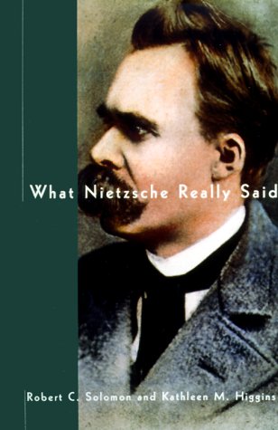 What Nietzsche Really Said by Robert C. Solomon