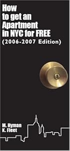 How to get an Apartment in NYC for FREE (2006-2007 Edition) by Kalim Fleet