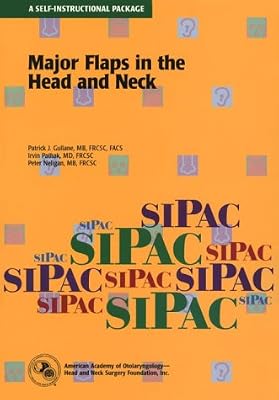 Major Flaps in the Head and Neck (American Academy of Otolaryngology, Head and Neck Surgery Foundation Continuing Education Program)