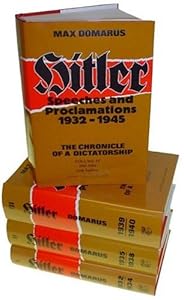 Hitler: Speeches and Proclamations, 1932-1945--The Chronicle of a Dictatorship (4 Volume Set) by Max Domarus