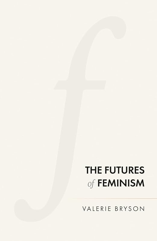 The futures of feminism by Valerie Bryson