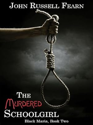The Murdered Schoolgirl: A Classic Crime Novel (Black Maria Book 2)