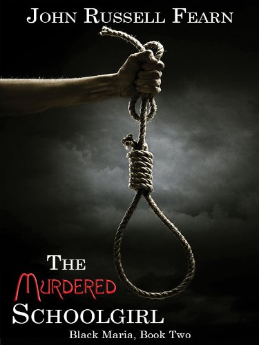 The Murdered Schoolgirl: A Classic Crime Novel (Black Maria Book 2) by John Russell Fearn