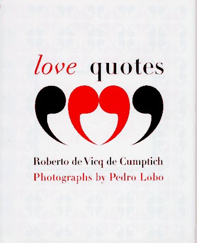Love Quotes by Roberto De Vicq De Cumptich