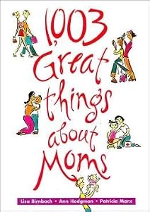 1003 Great Things About Moms