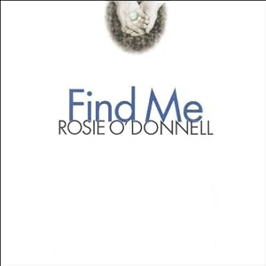 Find Me by Rosie O'Donnell