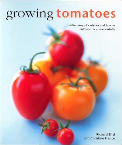 Growing Tomatoes: The Kitchen Garden by Richard Bird