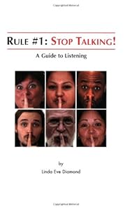 Rule#1: Stop Talking!: A Guide to Listening by Linda Eve Diamond