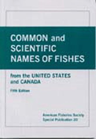 Common and Scientific Names of Fishes from the United States and Canada (SPECIAL PUBLICATION (AMERICAN FISHERIES SOCIETY)) by Reeve M. Bailey
