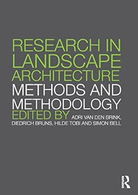 Research in Landscape Architecture: Methods and Methodology