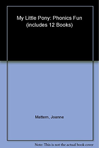 My Little Pony: Phonics Fun by Joanne Mattern