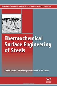 Thermochemical Surface Engineering of Steels: Improving Materials Performance by Eric J. Mittemeijer