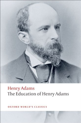The Education of Henry Adams (Oxford World's Classics) by Henry Adams