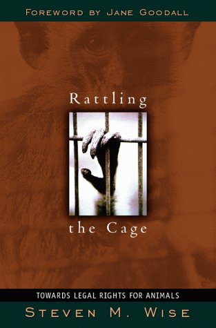 Rattling the Cage: Toward Legal Rights for Animals by Jane Goodall