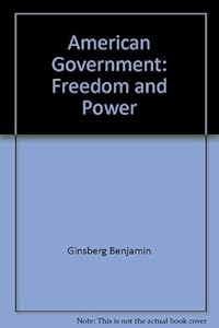 American government: Freedom and power