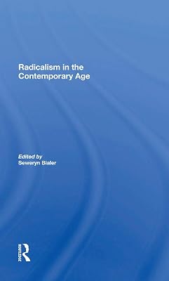 Radicalism In The Contemporary Age, Volume 1: Sources Of Contemporary Radicalism