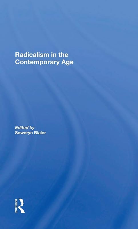 Radicalism In The Contemporary Age, Volume 1: Sources Of Contemporary Radicalism by Seweryn Bialer