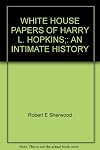 The White House Papers of Harry L. Hopkins, Volumes 1 and 2