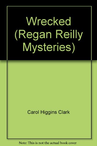Wrecked by Carol Higgins Clark