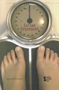 Eating Disorders (Opposing Viewpoints)