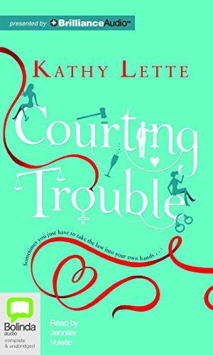 Courting Trouble by Kathy Lette