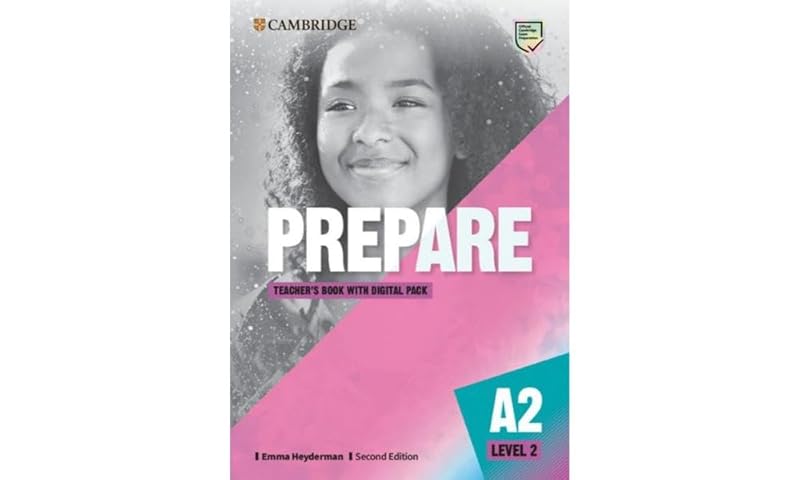 Prepare Level 2 Teacher's Book with Digital Pack (Cambridge English Prepare!) by Emma Heyderman